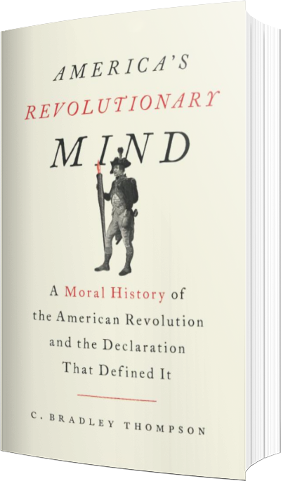 Image of C. Bradley Thompson's Newest Book, America's Revolutionary Mind