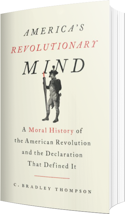 Image of C. Bradley Thompson's Newest Book, America's Revolutionary Mind